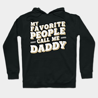 My favorite people call me daddy | dad lover Hoodie